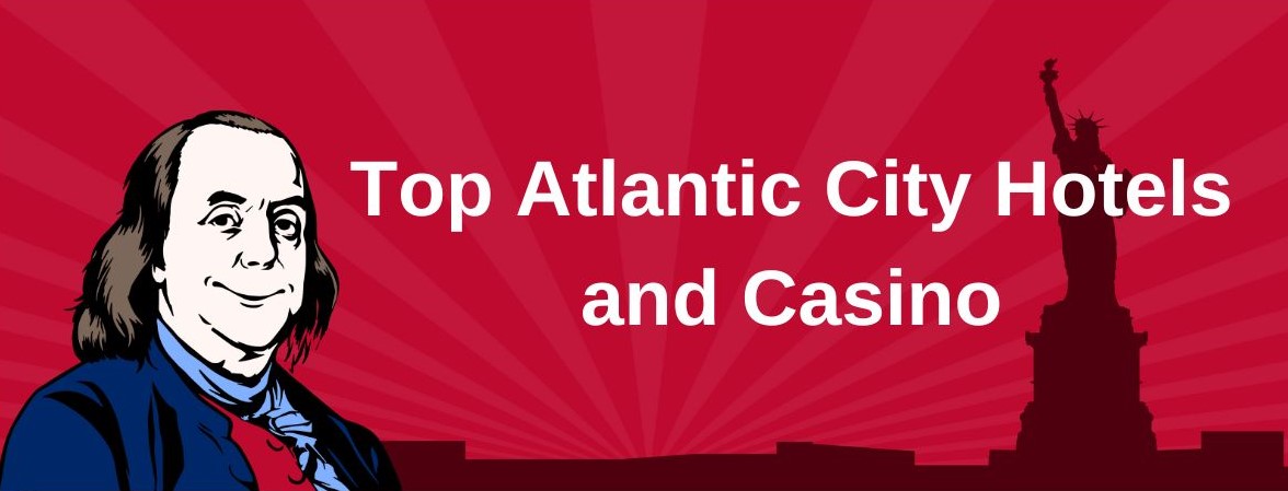 top Atlantic City hotels and casino